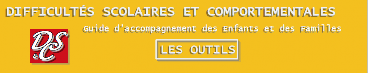 DSC – Difficultés Scolaires et Comportementales